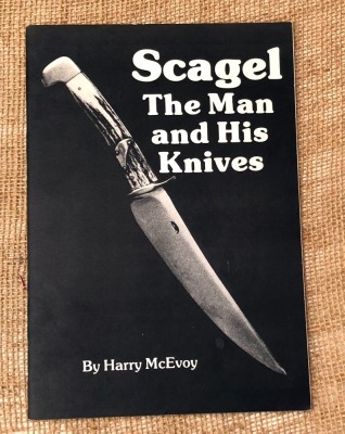 Scagel: The Man and His Knives By Harry McEvoy